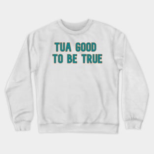 Tua Good to Be True Crewneck Sweatshirt